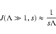 \begin{displaymath}J(\Lambda \gg 1, s) \approx {1 \over s \Lambda}
\end{displaymath}