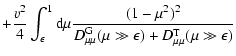 $\displaystyle + {v^{2} \over 4} \int _{\epsilon} ^{1} {\rm d} \mu {(1-\mu^{2})^...
..._{\mu \mu}^{\rm G} (\mu \gg \epsilon) + D_{\mu \mu}^{\rm T} (\mu \gg
\epsilon)}$