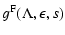 $\displaystyle g^{\rm F} (\Lambda, \epsilon, s)$