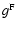 $g^{\rm F}$