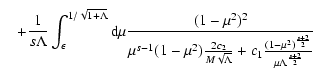 $\displaystyle \quad + {1 \over s \Lambda} \int_{\epsilon}^{1/\sqrt{1+\Lambda}} ...
...sqrt{\Lambda}} +
c_1 {(1-\mu^2)^{s+2 \over 2} \over \mu \Lambda^{s+2 \over 2}}}$