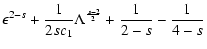 $\displaystyle \epsilon^{2-s} +
{1 \over 2 s c_1} \Lambda^{s-2 \over 2} + {1 \over 2-s} - {1 \over 4-s}$