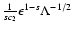 $ {1
\over s c_2} \epsilon^{1-s} \Lambda^{-1/2} $