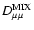 $D_{\mu \mu}^{\rm MIX}$