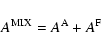 \begin{displaymath}A^{\rm MIX} = A^{\rm A} + A^{\rm F}
\end{displaymath}