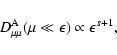 \begin{displaymath}D_{\mu \mu} ^{\rm A} (\mu \ll \epsilon) \propto \epsilon ^{s+1},
\end{displaymath}