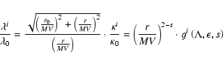 \begin{displaymath}{\lambda^i \over \lambda_0} = { \sqrt{ \left( {r_0 \over MV} ...
... \right)^{2-s} \cdot g ^i \left( \Lambda, \epsilon,
s \right)
\end{displaymath}