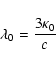 \begin{displaymath}\lambda _0 = {3 \kappa_0 \over c}
\end{displaymath}