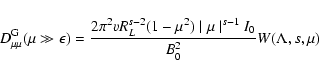 \begin{displaymath}D_{\mu \mu} ^{\rm G} (\mu \gg \epsilon) = {2 \pi ^{2} v R_{L}...
...id \mu \mid ^{s-1} I_{0} \over B_{0} ^{2}} W(\Lambda, s,
\mu)
\end{displaymath}