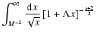 $\displaystyle \int _{M^{-2}} ^{\infty} {{\rm d}x \over \sqrt{x}} \left[ 1
+ \Lambda x \right] ^{-{s+2 \over 2}}$