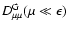 $\textit {D}{_{\mu \mu } ^{\rm G} (\mu \ll \epsilon )} $