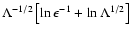 $\Lambda ^{-1/2} \left[ \ln
\epsilon^{-1} + \ln \Lambda ^{1/2} \right]$
