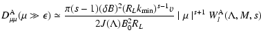 $\displaystyle D_{\mu \mu}^{\rm A} (\mu \gg \epsilon) \simeq {\pi (s-1) (\delta ...
...er 2 J(\Lambda) B_{0}^2 R_L} \mid \mu \mid ^{s+1}
W_{l}^{\rm A} (\Lambda, M, s)$