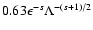 $ 0.63 \epsilon^{-s}
\Lambda^{-(s+1)/2} $