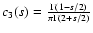 $c_3 (s)= {\Gamma (1-s/2) \over \pi \Gamma (2+s/2)}$