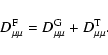 \begin{displaymath}D_{\mu \mu}^{\rm F} = D_{\mu \mu}^{\rm G} + D_{\mu \mu}^{\rm T}.
\end{displaymath}