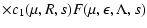 $\displaystyle \times c_{1} (\mu, R,s) F(\mu, \epsilon, \Lambda, s)$