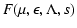 $\displaystyle F(\mu, \epsilon, \Lambda, s)$