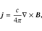 \begin{displaymath}\vec{j}= \frac{c}{4 \pi} \nabla\times \vec{B},
\end{displaymath}