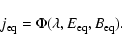 \begin{displaymath}j_{\rm eq} = \Phi (\lambda , E_{\rm eq}, B_{\rm eq}).
\end{displaymath}