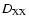 $ D_{\rm XX}$
