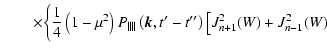 $\displaystyle \qquad\times \bigg\{
{1 \over 4}\left(1-\mu ^2\right)P_{\parallel...
...allel}
\left(\vec{k},t{'}-t{''}\right) \left[ J_{n+1}^2(W)+J_{n-1}^2(W) \right.$