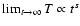 $\lim _{t\to \infty }T\propto t^s$