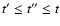 $t{'}\le t{''}\le t$