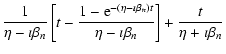 $\displaystyle {1\over \eta -\imath \beta _n}\left[t-{1-{\rm e}^{-\left(\eta -\i...
...a_n\right)t}\over \eta -\imath \beta _n}\right]
+{t\over \eta +\imath \beta _n}$