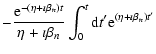 $\displaystyle - {{\rm e}^{-\left(\eta +\imath \beta _n\right)t}\over \eta +\imath \beta
_n}\int_0^t{\rm d}t{'}{\rm e}^{(\eta +\imath \beta _n)t{'}}$