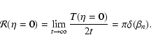 \begin{displaymath}{\cal R}(\eta =0)=\lim _{t\to \infty }{T(\eta =0)\over 2t}=\pi \delta
(\beta _n).
\end{displaymath}