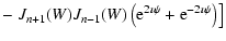 $\displaystyle - \left. J_{n+1}(W)J_{n-1}(W) \left( {\rm e}^{2\imath \psi} + {\rm e}^{-2\imath \psi} \right) \right]$