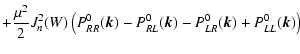 $\displaystyle + {\mu ^2\over 2}J_n^2(W)\left(P^0_{RR}(\vec{k})-
P^0_{RL}(\vec{k})-P^0_{LR}(\vec{k})+P^0_{LL}(\vec{k})\right)$