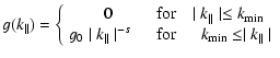 $\displaystyle g(k_{\parallel}) =
\left\{
\begin{array}{ccc}
0 & \textnormal{for...
...normal{for} & \quad
k_{\rm min} \leq
\mid k_{\parallel} \mid
\end{array}\right.$