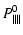 $\displaystyle P_{\parallel \parallel}^{0}$