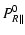 $\displaystyle P_{R \parallel} ^{0}$