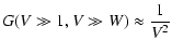 $\displaystyle G(V \gg 1, V \gg W) \approx {1 \over V^2}$