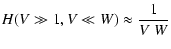 $\displaystyle H(V \gg 1, V \ll W) \approx {1 \over V \; W}$