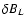 $\delta B_L$
