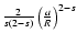$ {2 \over s (2-s)} \left(
{a \over R} \right)^{2-s} $