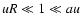 $ uR \ll 1 \ll au $