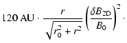 $\displaystyle 120\ {\rm AU} \cdot {r \over \sqrt{r_0^2 + r^2}}\left( {\delta
B_{\rm 2D} \over B_0} \right)^2\cdot$