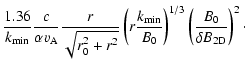 $\displaystyle {1.36 \over k_{\rm min}} {c \over
\alpha v_{\rm A}} {r \over \sqr...
...n} \over B_0}
\right)^{1/3} \left( {B_0 \over \delta B_{\rm 2D}} \right)^2\cdot$