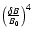 $\left( {\delta B\over B_0} \right)^4$