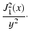 $\displaystyle {J_{1}^2 (x) \over y^2}\cdot$