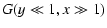 $\displaystyle G(y \ll 1, x \gg 1)$