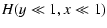 $\displaystyle H(y \ll 1, x \ll 1)$