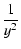 $\displaystyle {1 \over y^2}$