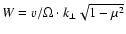 $W=v/\Omega \cdot k_{\perp} \sqrt{1-\mu^2}$