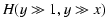 $\displaystyle H(y \gg 1, y \gg x)$